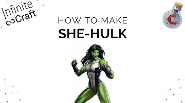How to make She-Hulk in Infinite Craft?