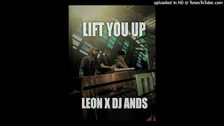 Lift You Up x Leon x Dj Ands