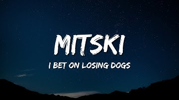 Thumbnail of I Bet On Losing Dogs - Mitski - (Lyrics)🎵
