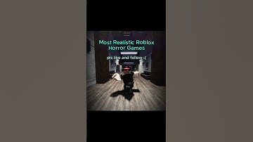 Most Realistic Roblox Horror Games #roblox