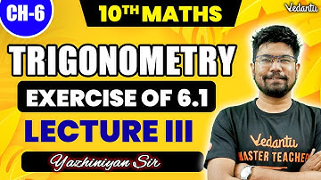 10th Maths | CH 6 Trigonometry - Exercise 6.1 Lecture 3 | State Board | Yazhiniyan Sir