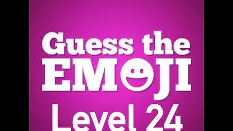 Guess The Emoji Level 24 Answers