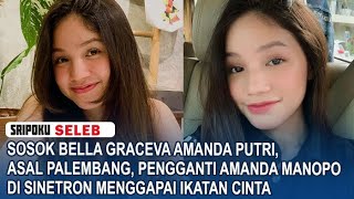 SOSOK Bella Graceva Amanda Putri, Pengganti Amanda Manopo di Sinetron Menggapai Ikatan Cinta