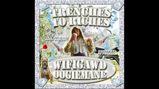 WIFIGAWD - TRENCHES TO RICHES X THE KHAN (PRO.OOGIEMANE)