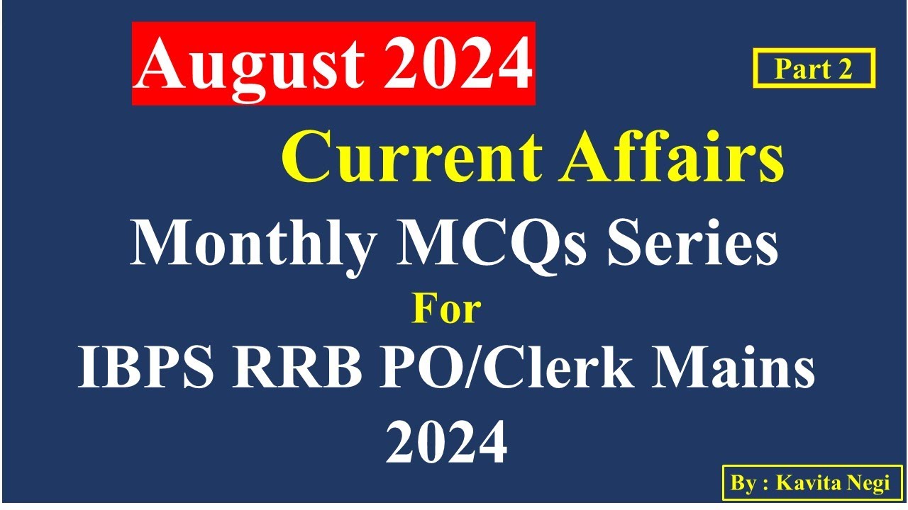 Current Affairs | Monthly MCQ Series | August - Part 2 | RRB| IBPS | PO ...