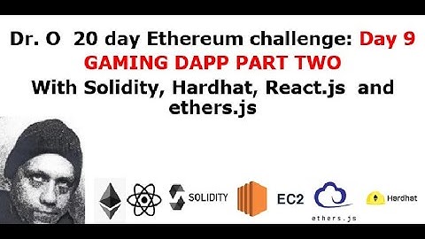 Gaming DAPP PART 2 with Solidity, Ethers.js and Hardhat on AWS/ EC2 (day 9/20)