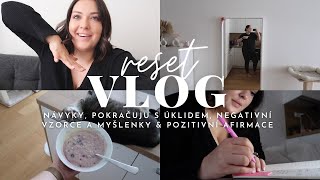 VLOG: návyky, pokračuju s úklidem, negativní vzorce a myšlenky & pozitivní afirmace ❤