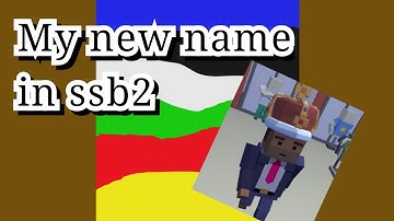 My new name in ssb2