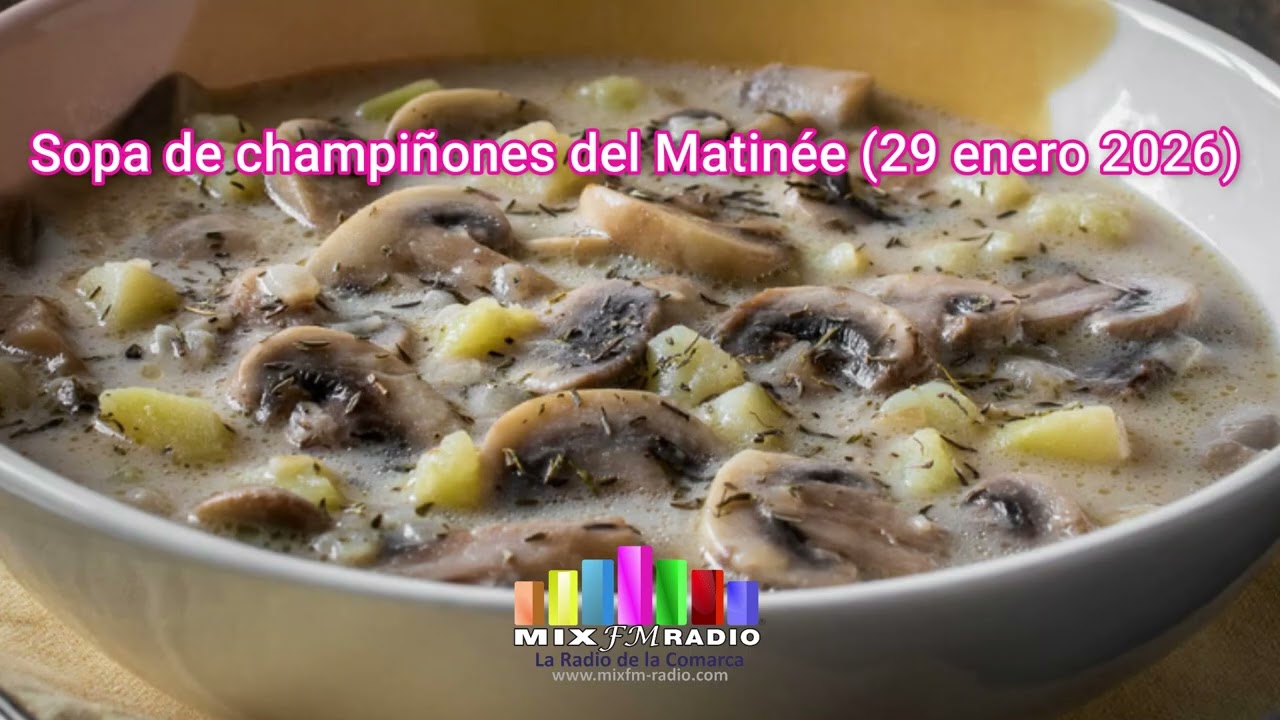 Sopa de champiñones del Matinée (29 enero 2026)