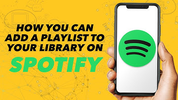 How You Can Add a Playlist to Your Library on Spotify (Absolute Digital)