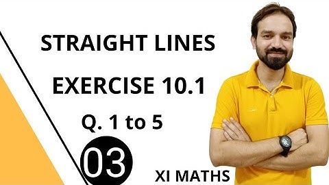 Exercise 10.1 || Straight Lines || Chapter 10 || Class 11 Maths || NCERT || Q. 1 to 5 ||