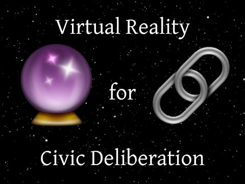 Virtual Reality for Civic Deliberation