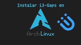 Instalar i3-gaps en Arch Linux