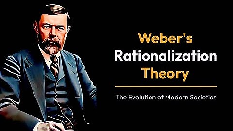 Rationalization Theory | Max Weber