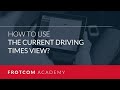 How to use the current driving times view