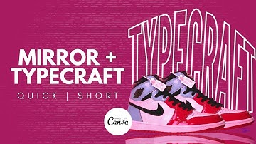 Canva Mirror Effect and Typecraft