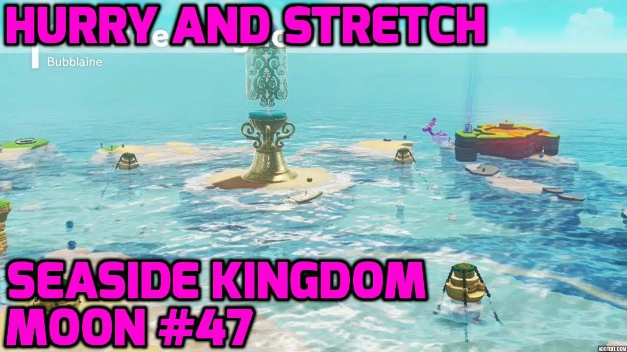 Super Mario Odyssey Seaside Kingdom Moon 47 Hurry And Stretch