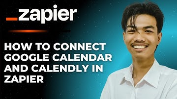How to Connect Google Calendar and Calendly in Zapier