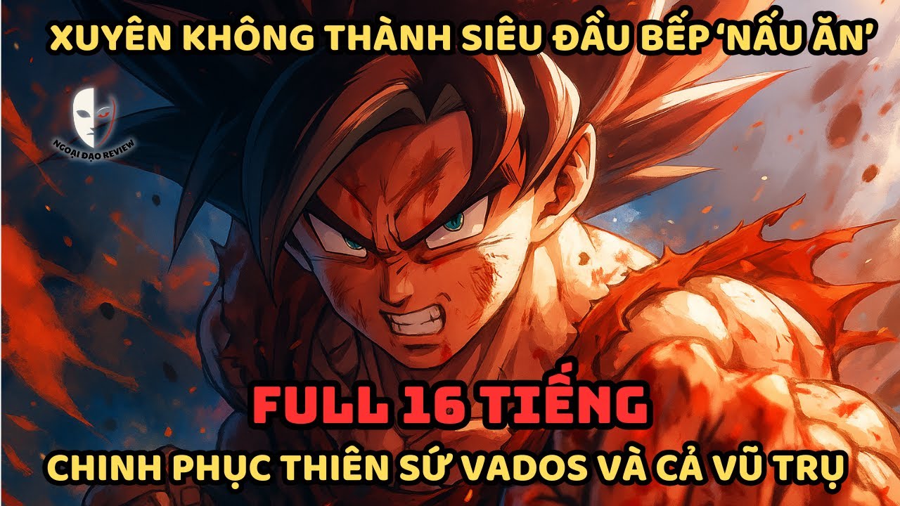🔥TRỌN BỘ🔥 Dragon Ball Fanfic: Đầu Bếp Xuyên Không 