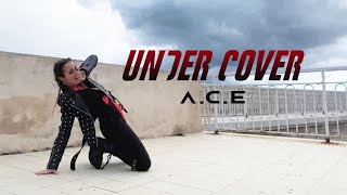 A.C.E(에이스) - UNDER COVER Dance Cover By ADE ( ROAD TO K-DOM )