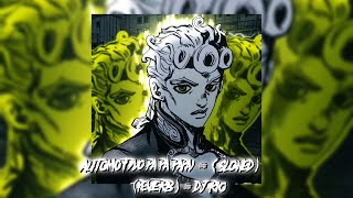 AUTOMOTIVO PA PA PAPAI - (SLOWED)(REVERB) - DJ RIO | DIO AND GIORNO