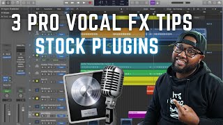 3 Pro Vocal FX Tips | Logic Pro X | Stock Plugins ONLY!