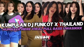 DJ FUNKOT X THAILAND HUMNAVA MERE | DJ FUNKOT VIRAL TIK TOK TERBARU 2024 FULL BASS