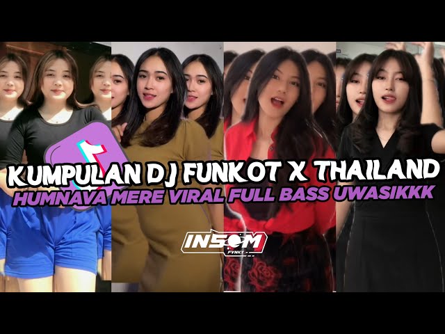 DJ FUNKOT X THAILAND HUMNAVA MERE | DJ FUNKOT VIRAL TIK TOK TERBARU 2024 FULL BASS class=