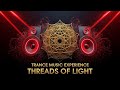 The Threads Of Light | Spiritual Trance Music Experience | Enchanting Spiritual Trance Music Mix🎶
