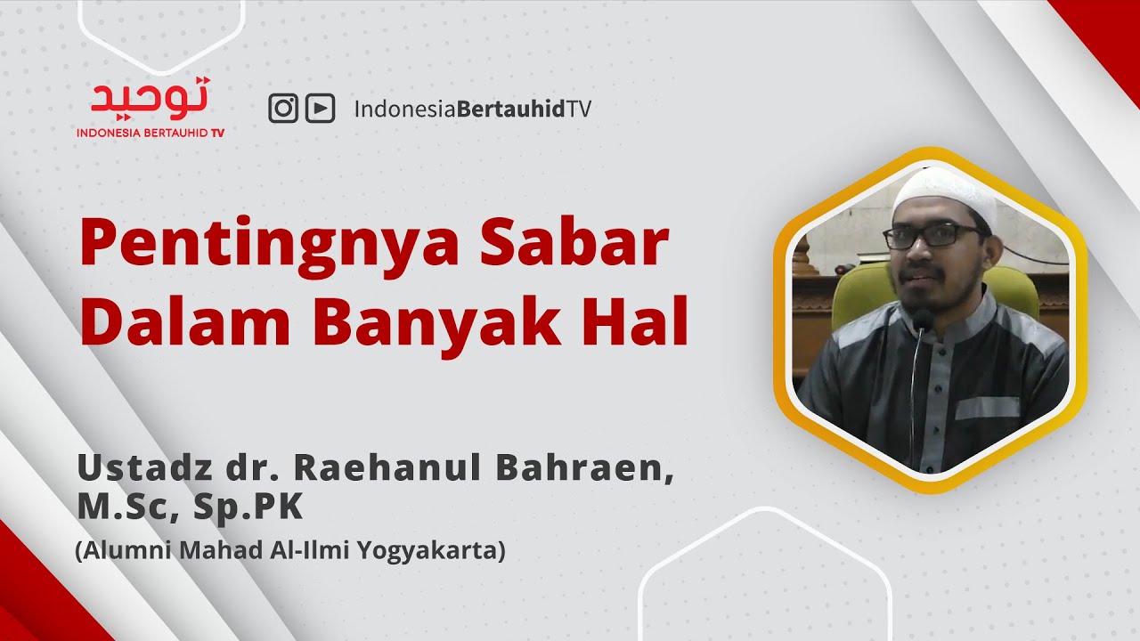 ⁣Pentingnya Bersabar dalam Banyak Hal | Ustadz dr. Raehanul Bahraen, M.Sc., Sp.PK