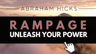 Abraham Hicks - RAMPAGE Unleash Your Power *With Music*