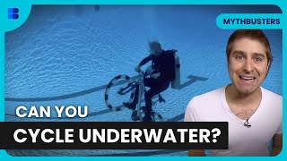 Cycling Underwater: Can It Work? - Mythbusters - Science Documentary
