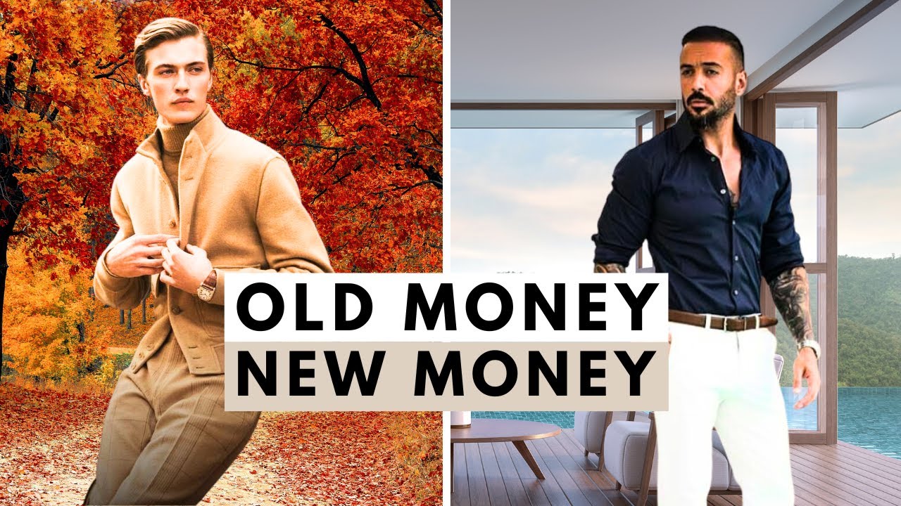 Top 10 Old Money vs. New Money Style Differences You NEED To Know ...