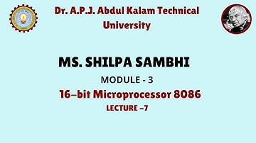 16-bit Microprocessor 8086 (Module-3) Lecture-7 by Ms. Shilpa Sambhi | AKTU Digital Education