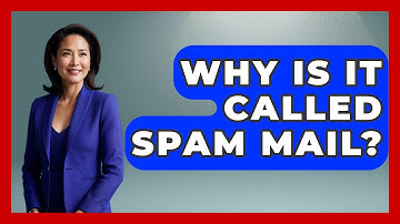 Why Is It Called Spam Mail? - TheEmailToolbox.com