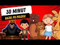 30 minut bajki dla dziecibajki edukacyjne po polsku 