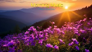 BEAUTIFUL MORNING MUSIC - Wake Up With Fresh Positive Energy - Powerful Morning Meditation Music by Good Morning Music 337 views 6 months ago 3 hours, 1 minute