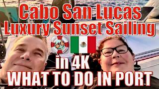 Cabo San Lucas, Mexico - Luxury Sunset Sailing - What to Do in Port in 4K
