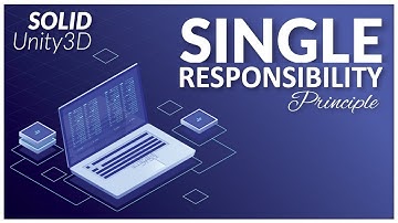 SOLID Unity3D - Single Responsibility Principle
