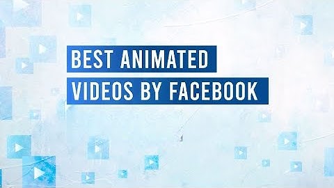 5 Best Animated Videos from Facebook That Defied Expectations in 2024