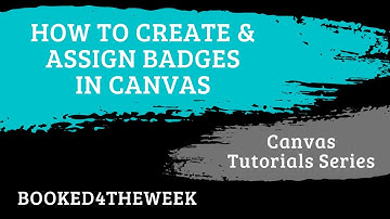How to Create & Assign Badges in Canvas