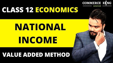 Value added method of national income Class 12 | macro economics | Video 7