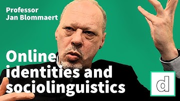 Professor Jan Blommaert on online  identities and sociolinguistics