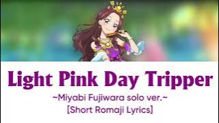 Light Pink Day Tripper (Miyabi ver.) - Aikatsu! [Short Romaji Lyrics] - The Color Coded #129