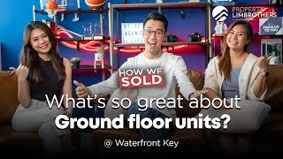 How We Sold Waterfront Key : What's so great about Ground Floor Units? #PLB  (George & Caline)