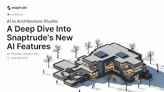 Webinar: A deep dive into Snaptrude's new AI features and more