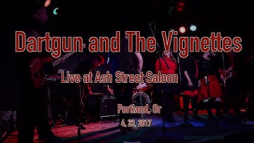 Dartgun and The Vignettes  at Ash Street  4, 23, 2017  -Full Set