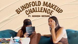 Disaster or Masterpiece? Blindfolded Makeup Challenge with Kashish Ratnani | Sakshi Shrivas