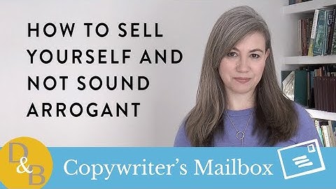 How to sell yourself and not sound arrogant