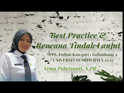 Best Practice \u0026 Rencana Tindak Lanjut PPG Daljab Kategori 1 Gelombang 2 UNIVERSITAS SRIWIJAYA 2022